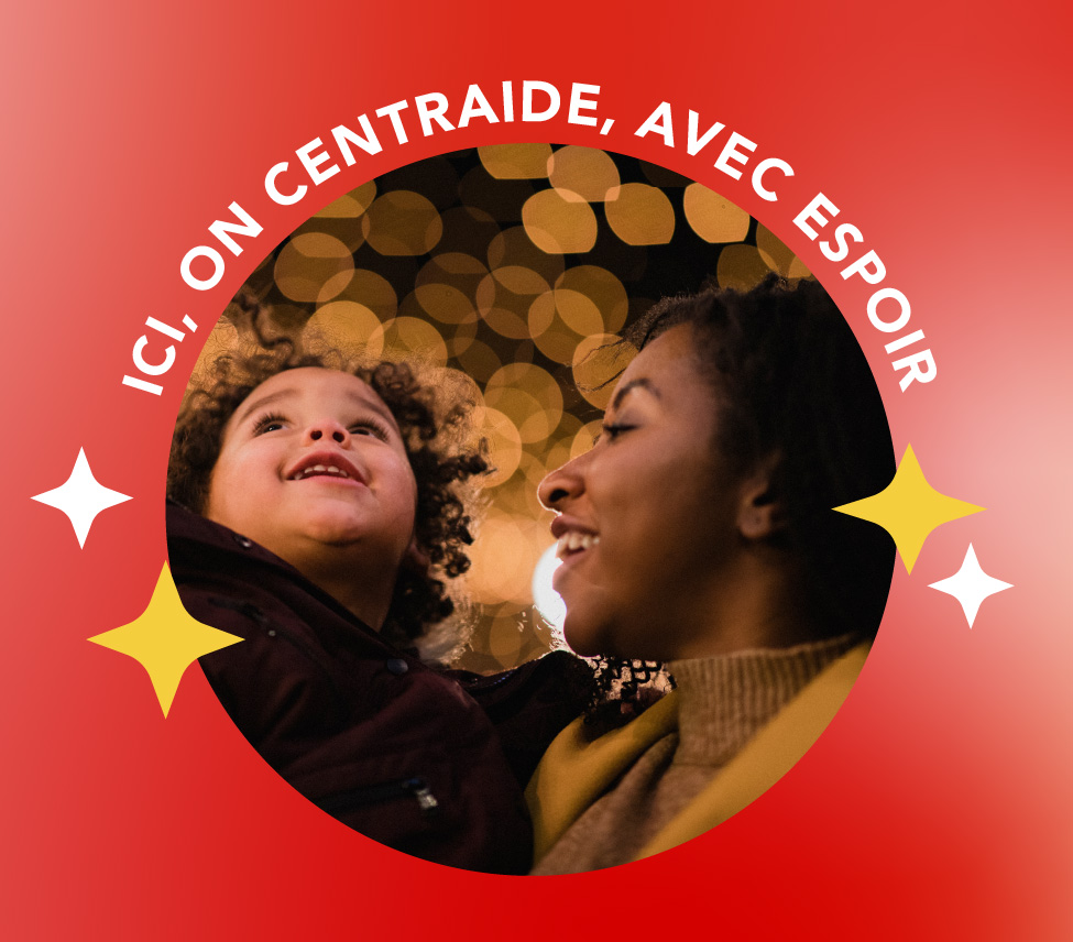 Ici, on Centraide, avec espoir, pour aider les gens dans le besoin.