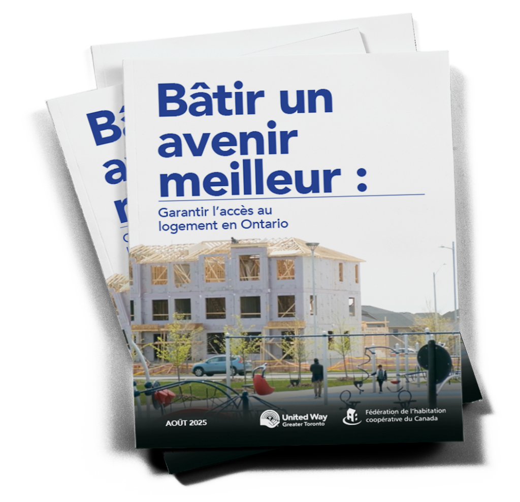 Bâtir un avenir meilleur : Centraide publie un rapport et un plan concernant les besoins de l’Ontario en matière de logement